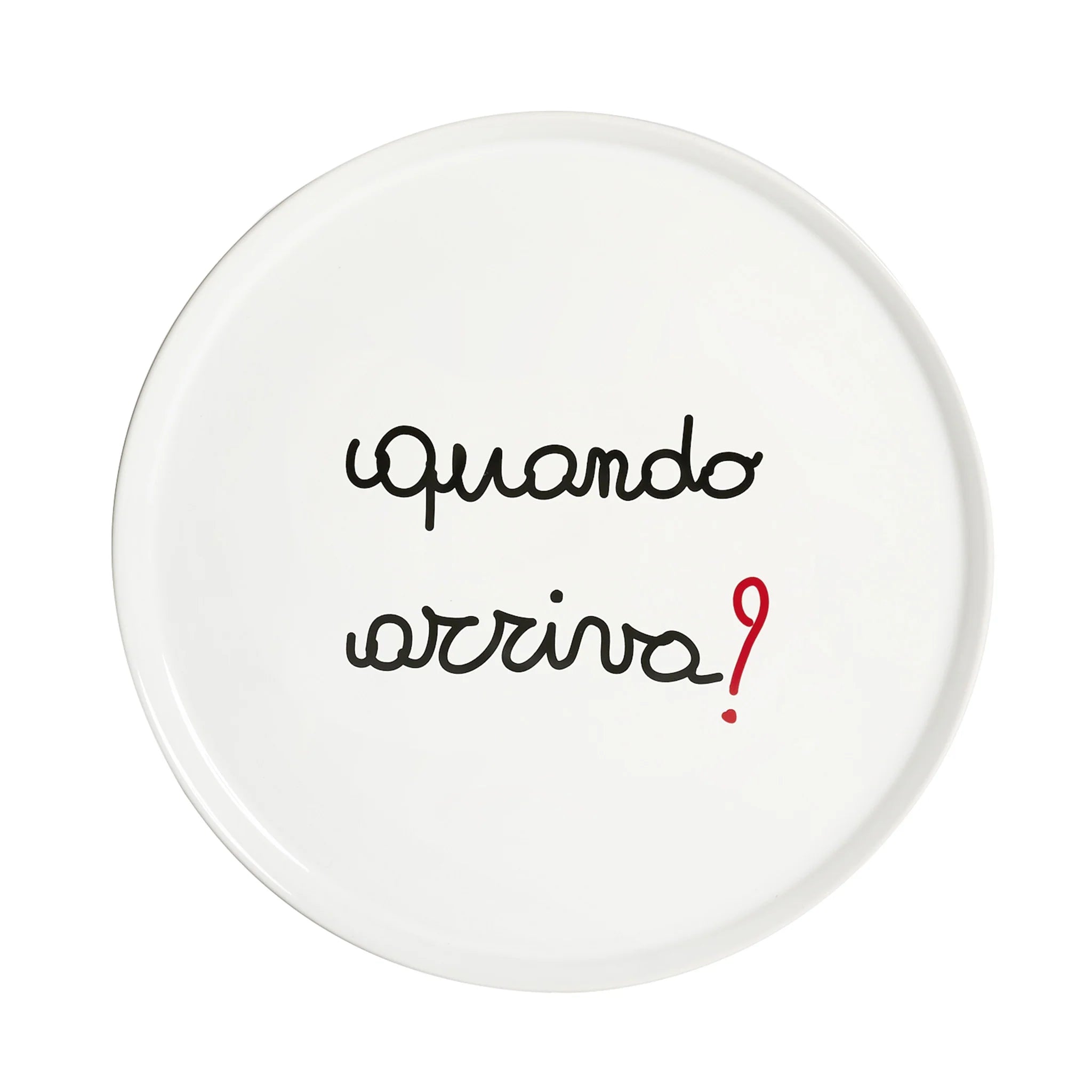 PIATTO PIZZA "QUANDO ARRIVA"